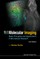 Molecular Imaging: Basic Principles and Applications in Biomedical Research (2nd Edition)
