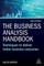 The Business Analysis Handbook