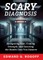 Scary Diagnosis: What You Need to Know to Get the Best Health Care