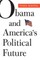 Obama and America's Political Future