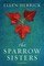 Herrick, E: Sparrow Sisters