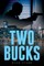 Two Bucks