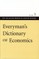 Everyman's Dictionary of Economics