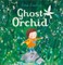 Lumbers, F: Ghost Orchid