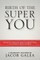 Birth of the Super You