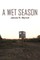 A Wet Season