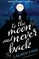 to the moon and never back