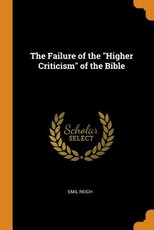 The Failure of the Higher Criticism of the Bible