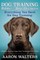 Dog Training Bible for Dog Owners