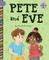 Pete and Eve