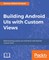 Building Android UIs with Custom Views