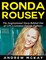 Ronda Rousey: The Inspirational Story Behind One of Ufc's Greatest Female Fighters