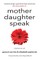 Mother Daughter Speak