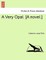 A Very Opal. [A Novel.]