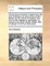 The Arminian Doctrines Condemn'd by the Holy Scriptures, by Many of the Ancient Fathers, by the Church of England, and Even by the Suffrage of Right Reason. in Answer to the Revd. Daniel Whitby, with an Answer to His Four Discourses