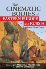 The Cinematic Bodies of Eastern Europe and Russia The Cinematic Bodies of Eastern Europe and Russia