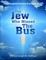 The Jew Who Missed the Bus: Will You Accept the Challenge?