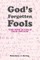 God's Forgotten Fools