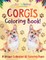 Corgis Coloring Book! A Unique Collection Of Coloring Pages
