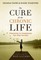 The Cure for the Chronic Life