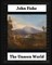 The Unseen World (1876). BY John Fiske (philosopher)