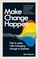 Make Change Happen