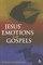Jesus' Emotions in the Gospels