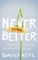 Never Better