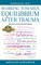 Working Toward Equilibrium After Trauma