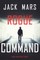 Rogue Command (A Troy Stark Thriller-Book #2)