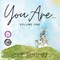 You Are