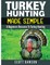 Turkey Hunting Made Simple