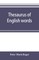 Thesaurus of English words and phrases classified and arranged so as to facilitate the expression of ideas and assist in literary composition