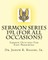 Sermon Series 19L (...For All Occasions)