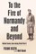 To the Fire of Normandy and Beyond