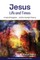 Jesus: Life and Times
