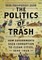 The Politics of Trash