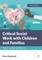 Critical Social Work with Children and Families 2e