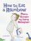 How to Eat a Rainbow / Paano Kumain Ng Isang Bahaghari