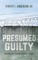 Presumed Guilty