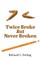 Twice Broke But Never Broken