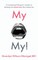 My O My!