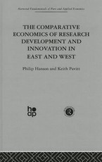 The Comparative Economics of Research Development and Innovation in East and West The Comparative Economics of Research Development and Innovation in East and West