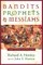 Bandits, Prophets, and Messiahs