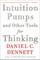 Intuition Pumps And Other Tools for Thinking