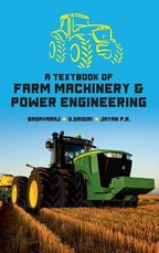 A Textbook of Farm Machinery & Power Engineering