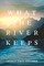 What the River Keeps