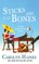 Sticks and Bones