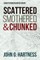 Scattered, Smothered, & Chunked