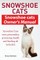 Snowshoe Cats. Snowshoe Cats Owner's Manual. Snowshoe Cats Care, Personality, Grooming, Feeding and Health All Included.